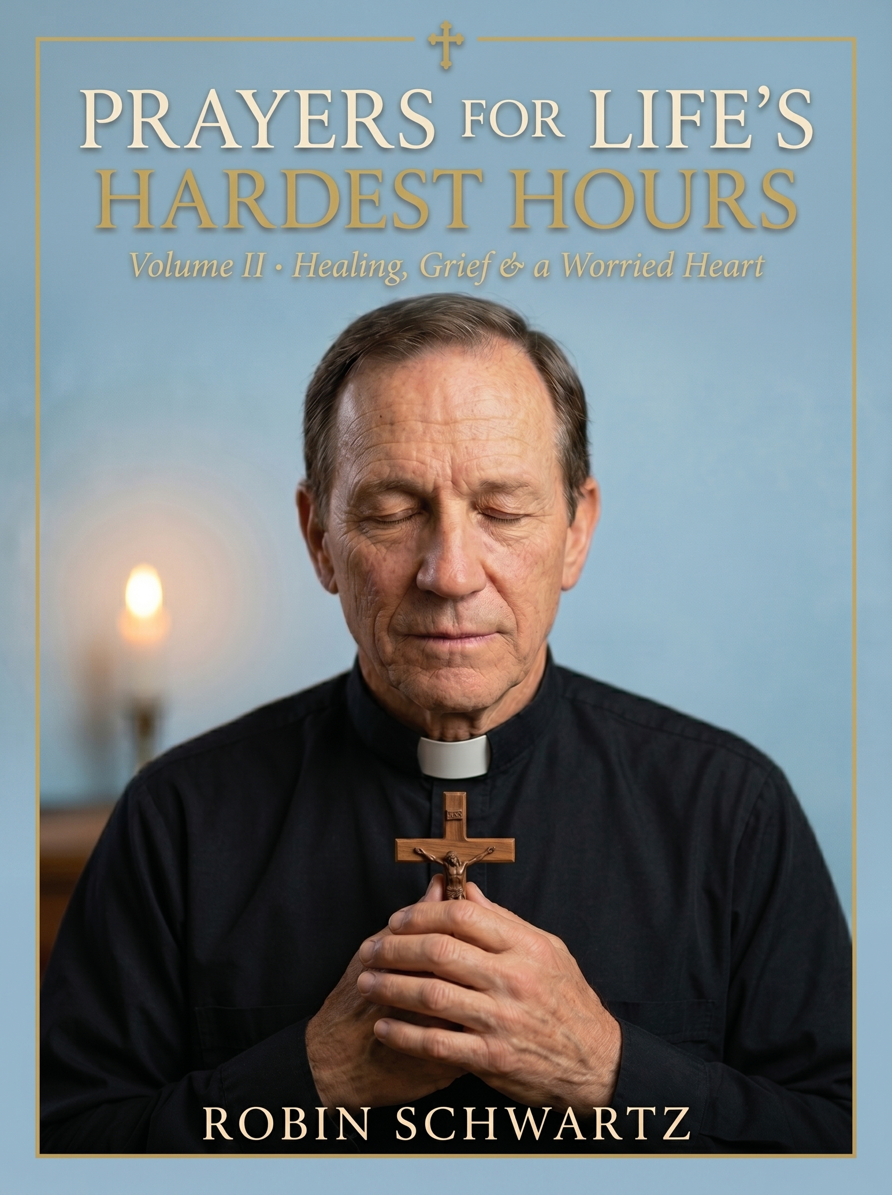 Prayers for Life's Hardest Hours — Volume II